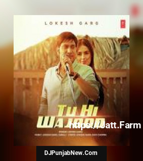Tu Hi Wajood Lokesh Garg song cover