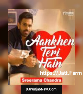 Aankhen Teri Hain Sreerama Chandra Mynampati song cover