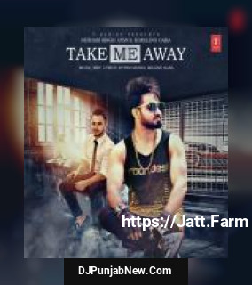 Take Me Away Resham Singh Anmol, Milind Gaba song cover