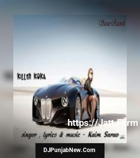 Killer Koka Kaim Sarao song cover