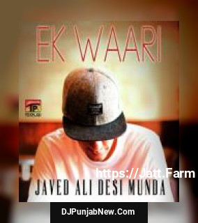 Ek Waari Javed Ali Desi Munda song cover
