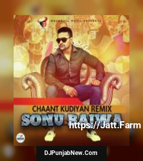 Chaant Kudiyan Remix Sonu Bajwa song cover