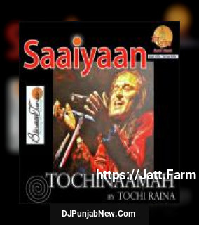 Saaiyaan Tochi Raina song cover