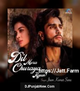 Dil Mera Churaya Kyun - Recreated Jaan Kumar Sanu song cover
