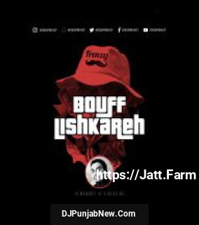 Bouff Lishkareh Dj Frenzy song cover