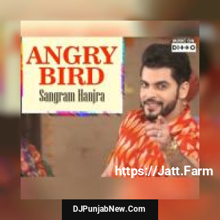 Angry Bird Sangram Hanjra song cover