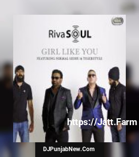 Girl Like You RivaSoul, Nirmal Sidhu, Tigerstyle song cover