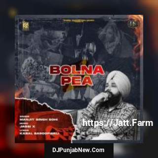 Bolna Pea Manjit Singh Sohi song cover
