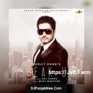 Break Up Surjit Khan song cover