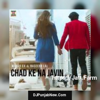 Chad Ke Na Javin Waqar Ex, Naseebo Lal song cover
