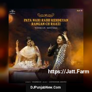 Pata Nahi Rabb Kehdeyan Rangan Ch Raazi Nooran Sisters song cover