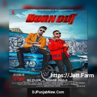 Burn Out Karan Aujla, DJ Flow song cover