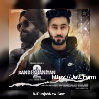 Bandekhaniyan 2 Prabh Aujla, Amantej Hundal song cover