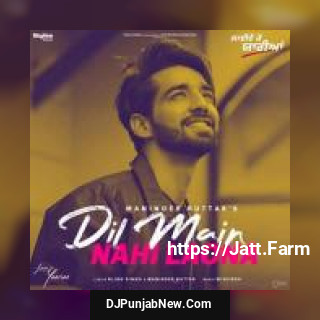 Dil Main Nahi Laona Maninder Buttar song cover