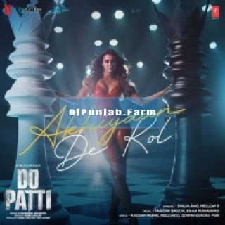 Akhiyaan De Kol (Do Patti) song cover