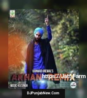 Akhan Remix Kanwar Grewal song cover