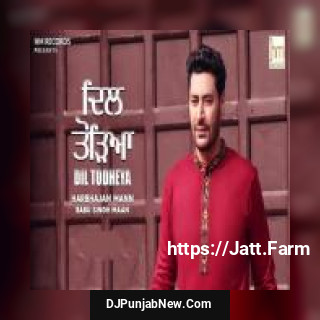 Dil Todheya Harbhajan Mann song cover