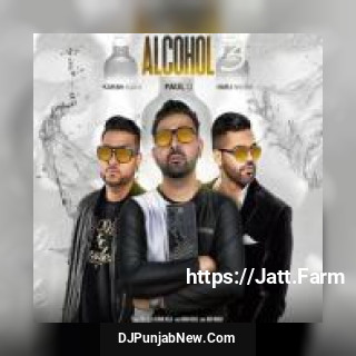 Alcohol 3 Karan Aujla, Paul G song cover