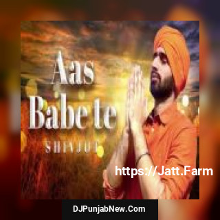Aas Babe Te  Shivjot song cover