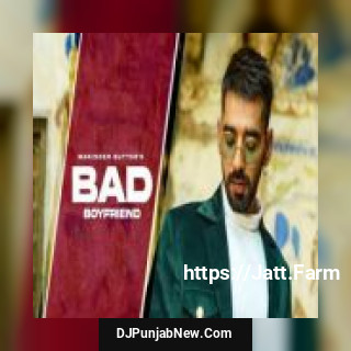 Bad Boyfriend Maninder Buttar song cover