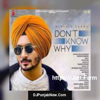 Dont Know Why Nirvair Pannu song cover
