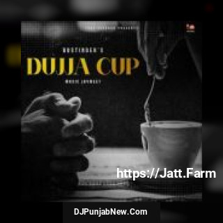 Dujja Cup Hustinder song cover