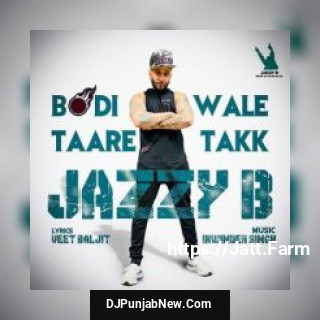 Bodi Wale Taare Takk Jazzy B song cover