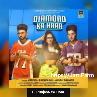 Diamond Ka Haar Viruss, Brown Gal song cover