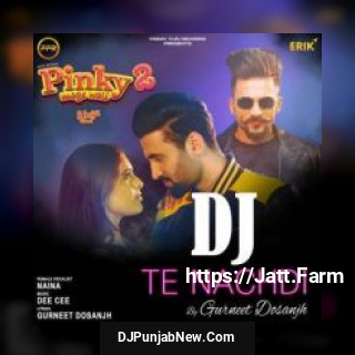 Dj Te Nachdi Gurneet Dosanjh, Naina song cover