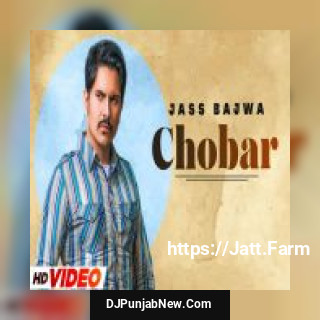 Chobbar Jass Bajwa song cover
