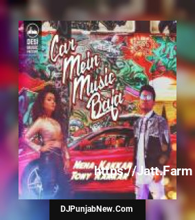 Car Mein Music Baja Neha Kakkar, Tony Kakkar song cover
