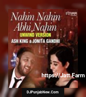 Nahin Nahin Abhi Nahin - Unwind Version Ash King, Jonita Gandhi song cover
