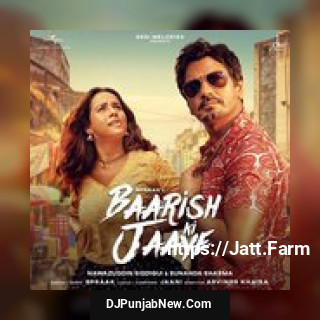 Baarish Ki Jaaye B Praak, Nawazuddin Siddiqui, Sunanda Sharma song cover
