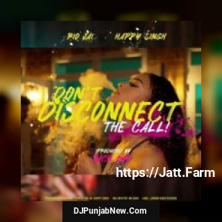 Dont Disconnect The Call Happy Singh, Rio Jai song cover